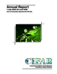 Annual Report 1 July 2005–30 June 2006 Year 5 of Cooperative Agreement NA17RJ1224  Cooperative Institute for Arctic Research