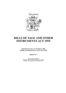 Queensland  BILLS OF SALE AND OTHER INSTRUMENTS ACT 1955 Reprinted as in force on 19 January[removed]includes amendments up to Act No. 82 of 1993)