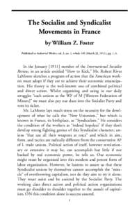 The Socialist and Syndicalist Movements in France by William Z. Foster Published in Industrial Worker, vol. 3, no. 1, whole 105 (March 23, 1911), pp. 1, 4.  In the Januarynumber of the International Socialist