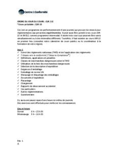   ORDRE DU JOUR DU COURS : CLR‐11E  *Cours préalable : CLR‐10    Ceci est un programme de perfectionnement d’une journée qui procure les mises à jour  réglementaires aux personnes 