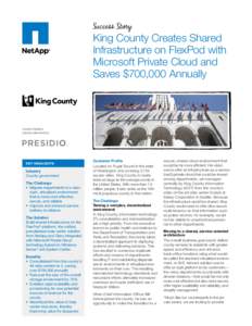 Success Story  King County Creates Shared Infrastructure on FlexPod with Microsoft Private Cloud and Saves $700,000 Annually