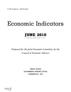 111th Congress, 2nd Session  Economic Indicators JUNE[removed]Includes data available as of July 2, 2010)