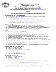 TAC WQQOs Numeric Nutrient Criteria Subcommittee Meeting Tuesday June 13, 2011 from 9:00 am – 2:00 pm SWFRPC at 1926 Victoria Ave., Fort Myers, FL[removed]or via Teleconference: ([removed]or via WebEx: https://sunco