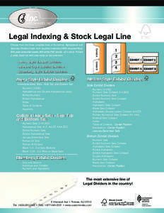 Legal Indexing & Stock Legal Line Choose from the three complete lines of Numerical, Alphabetical and Specialty Dividers made from recycled materials (100% recycled fiber, 30% post-consumer waste, 80# white FSC stock) - 