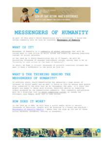 MESSENGERS OF HUMANITY As part of this year’s World Humanitarian Day’s activities, a brand new online community will be soon be launched: Messengers of Humanity WHAT IS IT? Messenger of Humanity is a community of glo