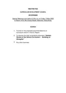 RESTRICTED CURRICULUM DEVELOPMENT COUNCIL 課程發展議會 Special Meeting to be held at 2:30 p.m. on Friday, 5 May 2000 In Room 1419, Wu Chung House, Wanchai, Hong Kong.