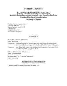 CURRICULUM VITAE DAVID WILLIAM SENKOW, Ph.D., CGA Associate Dean (Research & Academic) and Associate Professor Faculty of Business Administration University of Regina Faculty of Business Administration