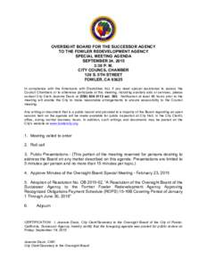 OVERSIGHT BOARD FOR THE SUCCESSOR AGENCY TO THE FOWLER REDEVELOPMENT AGENCY SPECIAL MEETING AGENDA SEPTEMBER 24, 2015 3:30 P. M. CITY COUNCIL CHAMBER