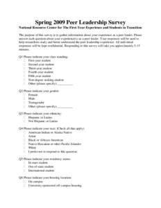 Spring 2009 Peer Leadership Survey National Resource Center for The First-Year Experience and Students in Transition The purpose of this survey is to gather information about your experience as a peer leader. Please answ