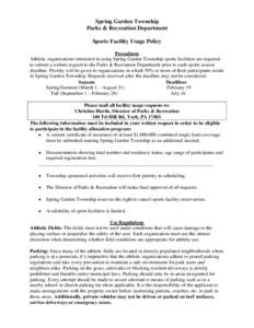 Spring Garden Township Parks & Recreation Department Sports Facility Usage Policy Procedures Athletic organizations interested in using Spring Garden Township sports facilities are required to submit a written request to