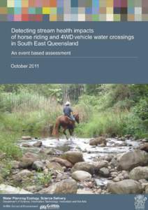 Detecting stream health impacts of horse riding and 4WD vehicle water crossings in South East Queensland: an event based assessment.