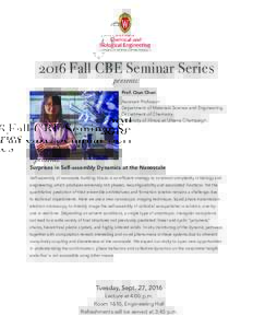 2016 Fall CBE Seminar Series presents: Prof. Qian Chen Assistant Professor Department of Materials Science and Engineering