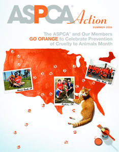 BOARD OF DIRECTORS ASPCA ACTION VOLUME 5 SUMMER 2009 PR ES ID E NT’S N OTE  OFFICERS OF THE BOARD