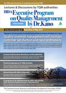 For CEOs and executives at companies promoting TQM  Lectures & Discussions by TQM authorities Executive Program on Quality Management