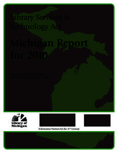 Library Services & Technology Act Michigan Report for 2010 Nancy R. Robertson, State Librarian