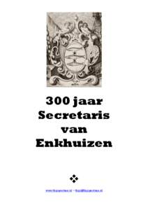 300 jaar Secretaris van Enkhuizen  www.thijspostma.nl – [removed]