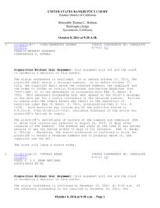 UNITED STATES BANKRUPTCY COURT Eastern District of California Honorable Thomas C. Holman Bankruptcy Judge Sacramento, California October 8, 2014 at 9:30 A.M.