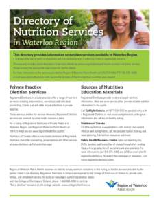 Directory of Nutrition Services in Waterloo Region This directory provides information on nutrition services available in Waterloo Region. It is designed to assist health professionals and community agencies in referring