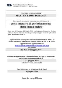 Centro Linguistico di Ateneo Via Ostiense 131/L– corpo C/C1, 7° pianoRoma PERCORSI LINGUISTICI PER  MASTER E DOTTORANDI