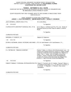 CASES FOR ORAL ARGUMENT, CALENDAR ORDER, REGULAR TERM DISTRICT COURT OF APPEAL, FIRST DISTRICT, AT TALLAHASSEE, FLORIDA COURTROOM TWO, SECOND FLOOR TUESDAY, SEPTEMBER 16, [removed]:00 PM CASES MAY NOT BE CALLED IN THE SEQ