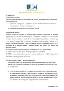 1. Reglamento 1.1 Solicitud de consulta: Las colecciones del Centro de Documentación de Estudios Iberoamericanos (CEDEI) podrán ser consultadas por: 