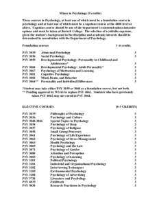 Minor in Psychology (9 credits) Three courses in Psychology, at least one of which must be a foundation course in psychology and at least one of which must be a capstone course at the 4000 level or above. Capstone course