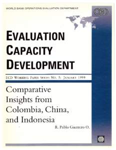 Comparative Insights from Colombia, China, and Indonesia R. Pablo Guerrero O. Introduction The reasons that led to the establishment of evaluation as a tool of governance and to evaluation capacity building in industria