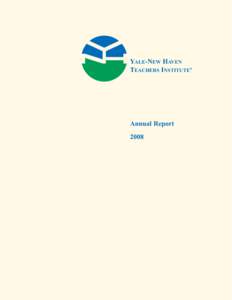 YALE-NEW HAVEN TEACHERS INSTITUTE® Annual Report 2008