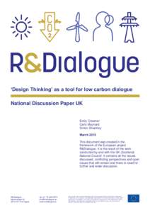 ‘Design Thinking’ as a tool for low carbon dialogue National Discussion Paper UK Emily Creamer Carly Maynard Simon Shackley