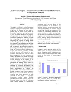 Statues quo analysis, Characterization and Assessment of Performance of Irrigation in Ethiopia Seleshi B. Awulachew and Aster Denekew Yilma International Water Management Institute for Nile Basin and East Africa s.bekele