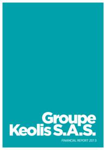 Groupe Keolis S.A.S. financial report 2013  Contents