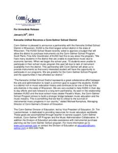 For Immediate Release January 20th, 2014 Kenosha Unified Becomes a Conn-Selmer School District Conn-Selmer is pleased to announce a partnership with the Kenosha Unified School District in Wisconsin. KUSD is the third lar
