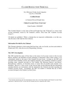 CLAIMS RESOLUTION TRIBUNAL In re Holocaust Victim Assets Litigation Case No. CV96-4849 Certified Denial to Claimant Howard Dwight Gans Claimed Account Owner: Erna Gans1