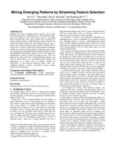 Mining Emerging Patterns by Streaming Feature Selection Kui Yu1, 2, Wei Ding2, Dan A. Simovici2, and Xindong Wu✉1,3 1 Department of Computer Science, Hefei University of Technology, Hefei, 230009, China Department of C