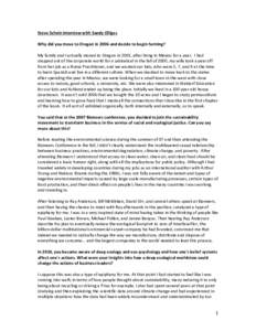 Steve Schein Interview with Sandy Olliges Why did you move to Oregon in 2006 and decide to begin farming? My family and I actually moved to Oregon in 2001, after living in Mexico for a year. I had stepped out of the corp