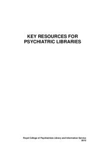 KEY RESOURCES FOR PSYCHIATRIC LIBRARIES