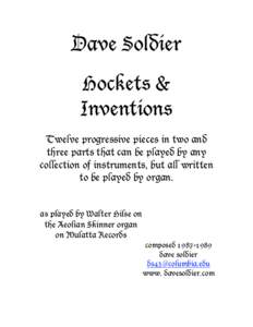 Dave Soldier Hockets & Inventions Twelve progressive pieces in two and three parts that can be played by any collection of instruments, but all written