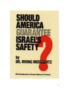 1  Abo ut the A uth or Dr. Irving Moskowitz, a former president of the Zionist Organization of America (Western States Region) and the