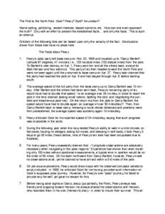 The First to the North Pole: Cook? Peary? Byrd? Amundson? Name-calling, politicking, vested interests, biased opinions, etc. How can one even approach the truth? Only with an effort to present the established facts ... a