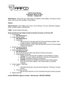 AAFCO Board Minutes Wednesday, March 18, :47am – 12:26pm CST BOD Present: Richard Ten Eyck, Bob Geiger, Ken Bowers, Mark LeBlanc, Ali Kashani, Kristen Green, Stan Cook, Dan Danielson, Doug Lueders Absent: