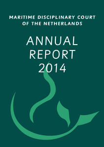 MARITIME DISCIPLINARY COURT OF THE ­N ETHERLANDS ANNUAL REPORT 2014