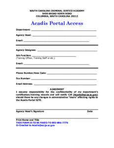 SOUTH CAROLINA CRIMINAL JUSTICE ACADEMY 5400 BROAD RIVER ROAD COLUMBIA, SOUTH CAROLINA[removed]Acadis Portal Access Department: ______________________________________________