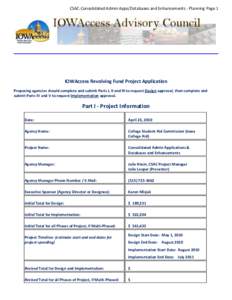 CSAC-Consolidated Admin Apps/Databases and Enhancements - Planning Page 1  IOWAccess Revolving Fund Project Application Proposing agencies should complete and submit Parts I, II and III to request Design approval, then c