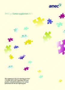 AMEC plc Carbon supplement[removed]This supplement is for our reporting year from 1st October 2012 to 30th September 2013 and provides a detailed breakdown of our carbon performance for the last reporting year.