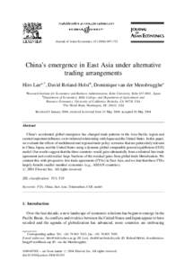Journal of Asian Economics[removed]–712  China’s emergence in East Asia under alternative trading arrangements Hiro Leea,*, David Roland-Holstb, Dominique van der Mensbrugghec a