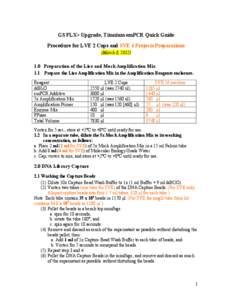 GS FLX+ Upgrade, Titanium emPCR Quick Guide Procedure for LVE 2 Cups and SVE 4 Projects Preparations (March 8, [removed]Preparation of the Live and Mock Amplification Mix 1.1