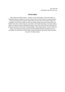 Prof. John Heil Washington University in St Louis Ordinary Objects What relation do ordinary objects – tomatoes, rocks, human beings – bear to the objects of fundamental physics? Suppose, for instance, physics tells 