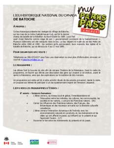 LIEU HISTORIQUE NATIONAL DU CANADA  DE BATOCHE À PROPOS : Ce lieu historique présente les vestiges du village de Batoche, sur les rives de la rivière Saskatchewan-Sud, qui fut le dernier
