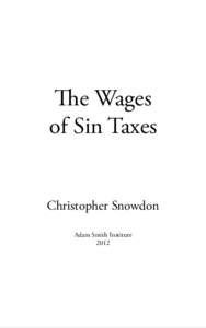 e Wages of Sin Taxes Christopher Snowdon Adam Smith Institute 2012