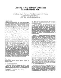 Learning to Map between Ontologies on the Semantic Web AnHai Doan, Jayant Madhavan, Pedro Domingos, and Alon Halevy Computer Science and Engineering University of Washington, Seattle WA, USA